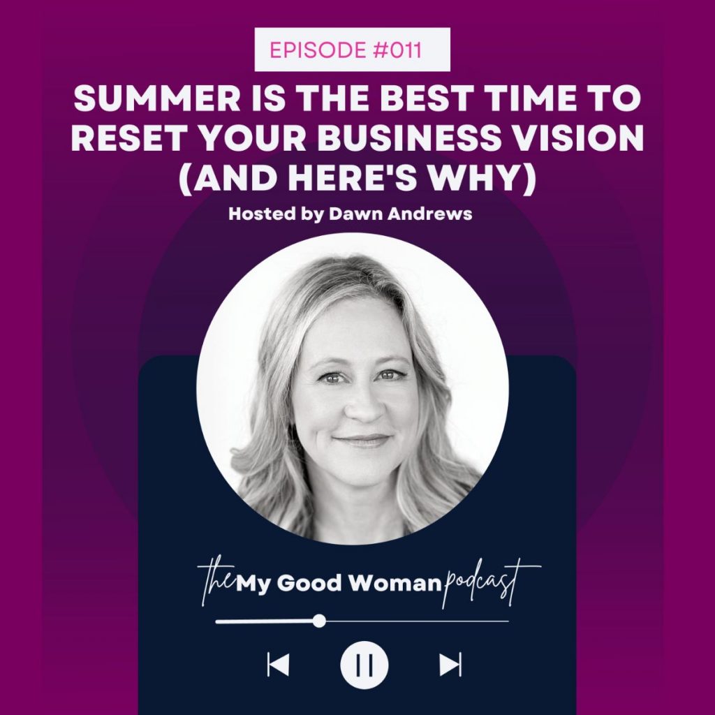 011 Summer Is The Best Time To Reset Your Company Vision (and here’s why)