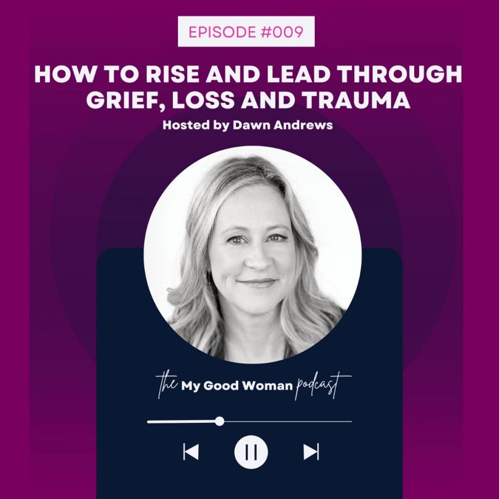009 MGW Short: How to Rise and Lead Through Grief, Loss and Trauma