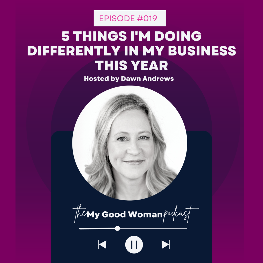 019 5 Things I’m Doing Differently In My Business This Year