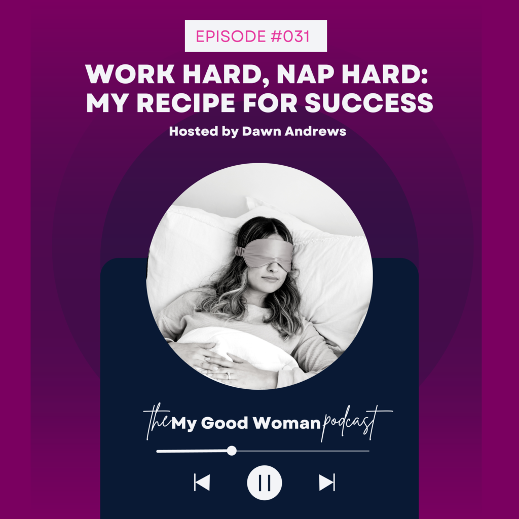 031 Work Hard, Nap Hard: My Recipe For Success