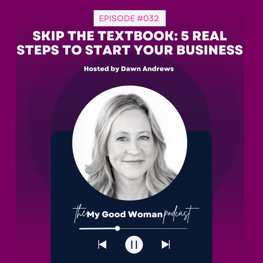 032 Skip the Textbook: 5 Real Steps to Start Your Business