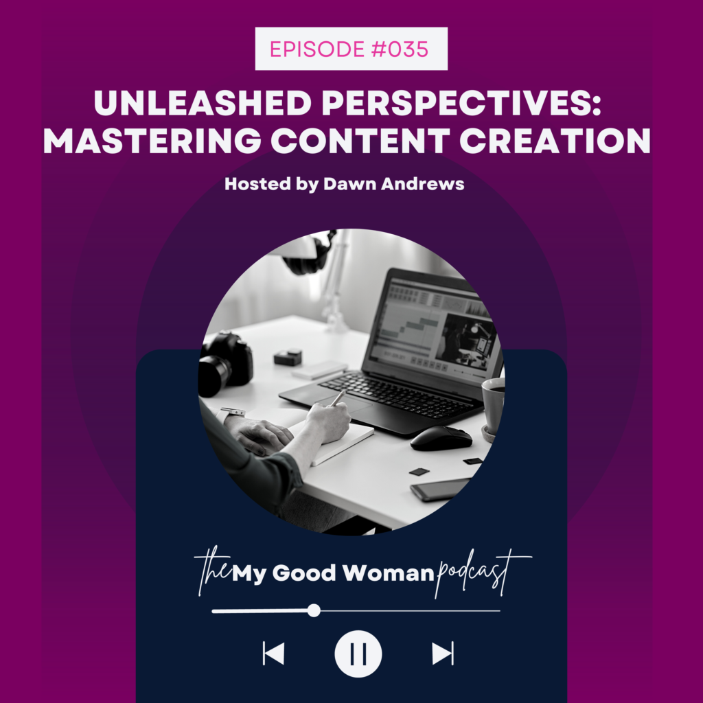 035 Unleashed Perspectives: Mastering Content Creation