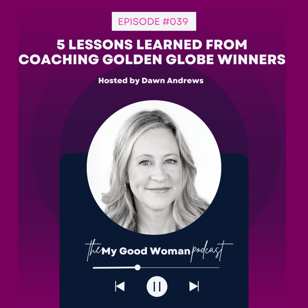 039 5 Lessons Learned from Coaching Golden Globe Winners