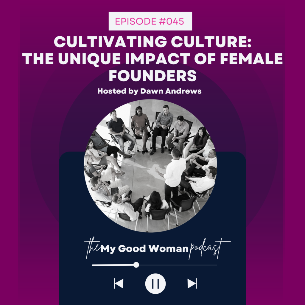 045 Cultivating Culture: The Unique Impact of Female Founders