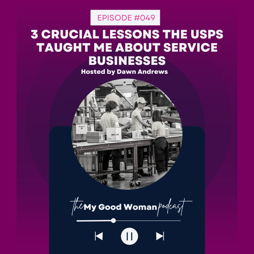 049 3 Crucial Lessons the USPS Taught Me About Service Businesses