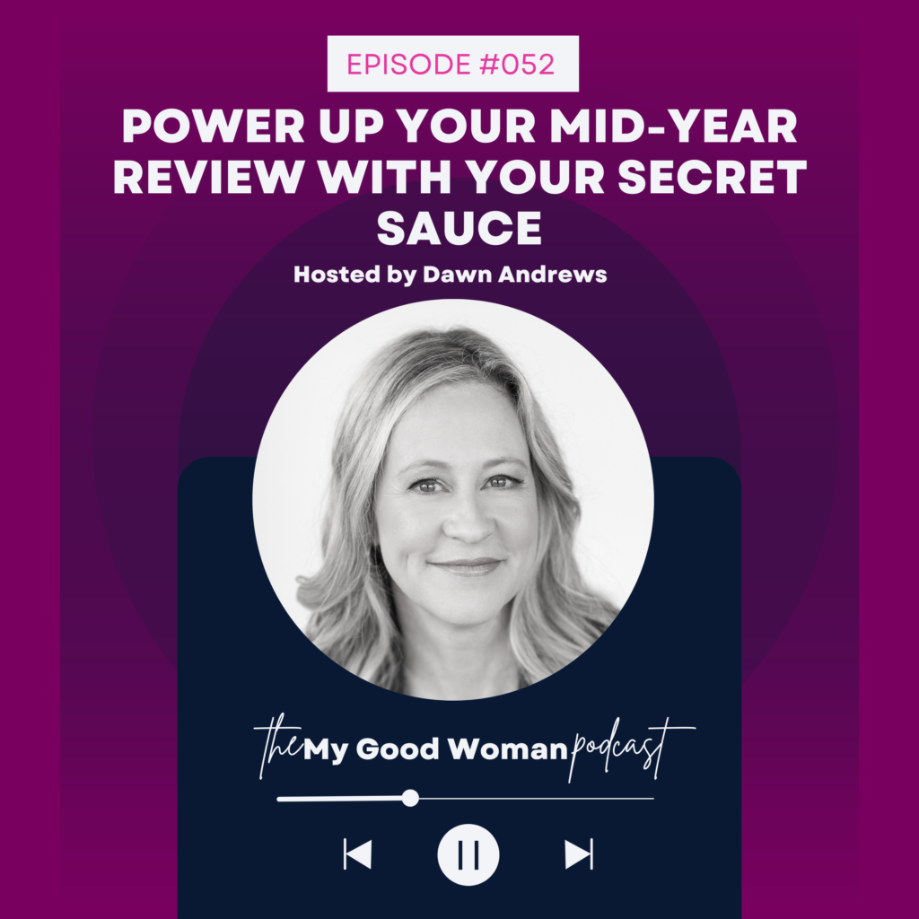 052 Power Up Your Mid-Year Review With Your Secret Sauce