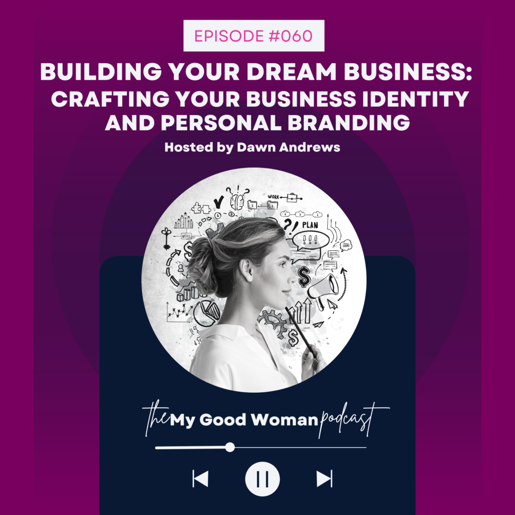 060 Building Your Dream Business: Crafting Your Business Identity and Personal Branding