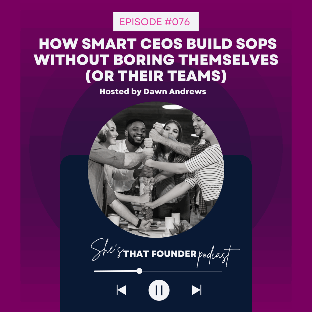 076 How Smart CEOs Build SOPs Without Boring Themselves (or Their Teams)