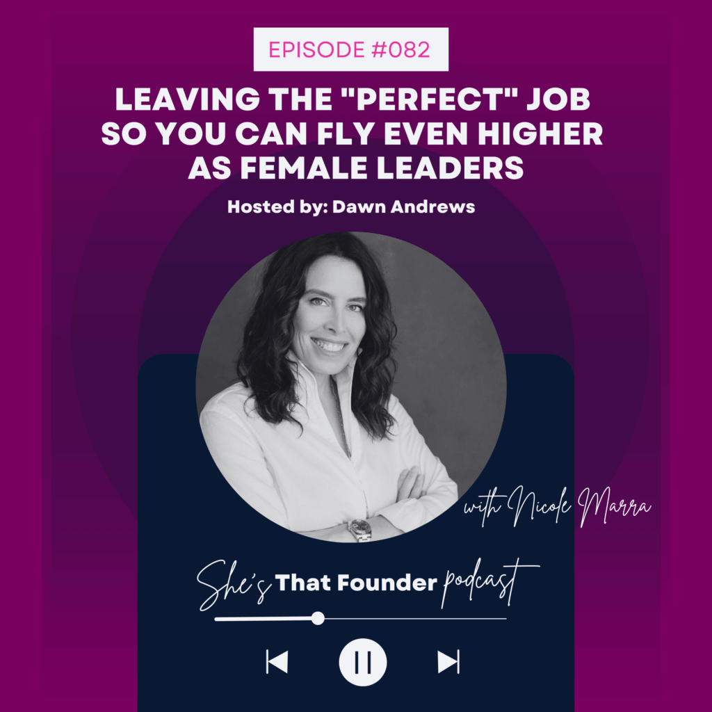 082 REPLAY: Leaving the “Perfect” Job So You Can Fly Even Higher As Female Leaders – with Nicole Marra, Strategic Partner to the World’s Most Dynamic Luxury Brands