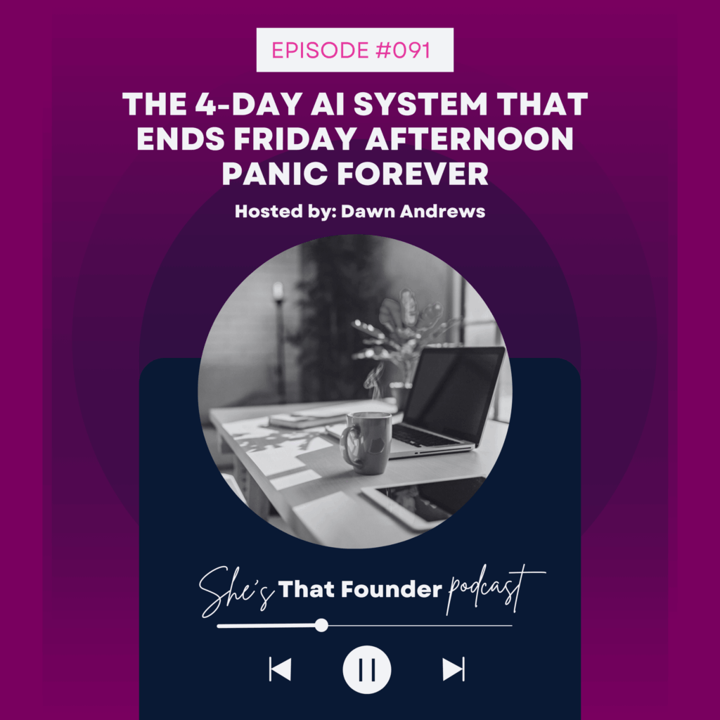 091 The 4-Day AI System That Ends Friday Afternoon Panic Forever