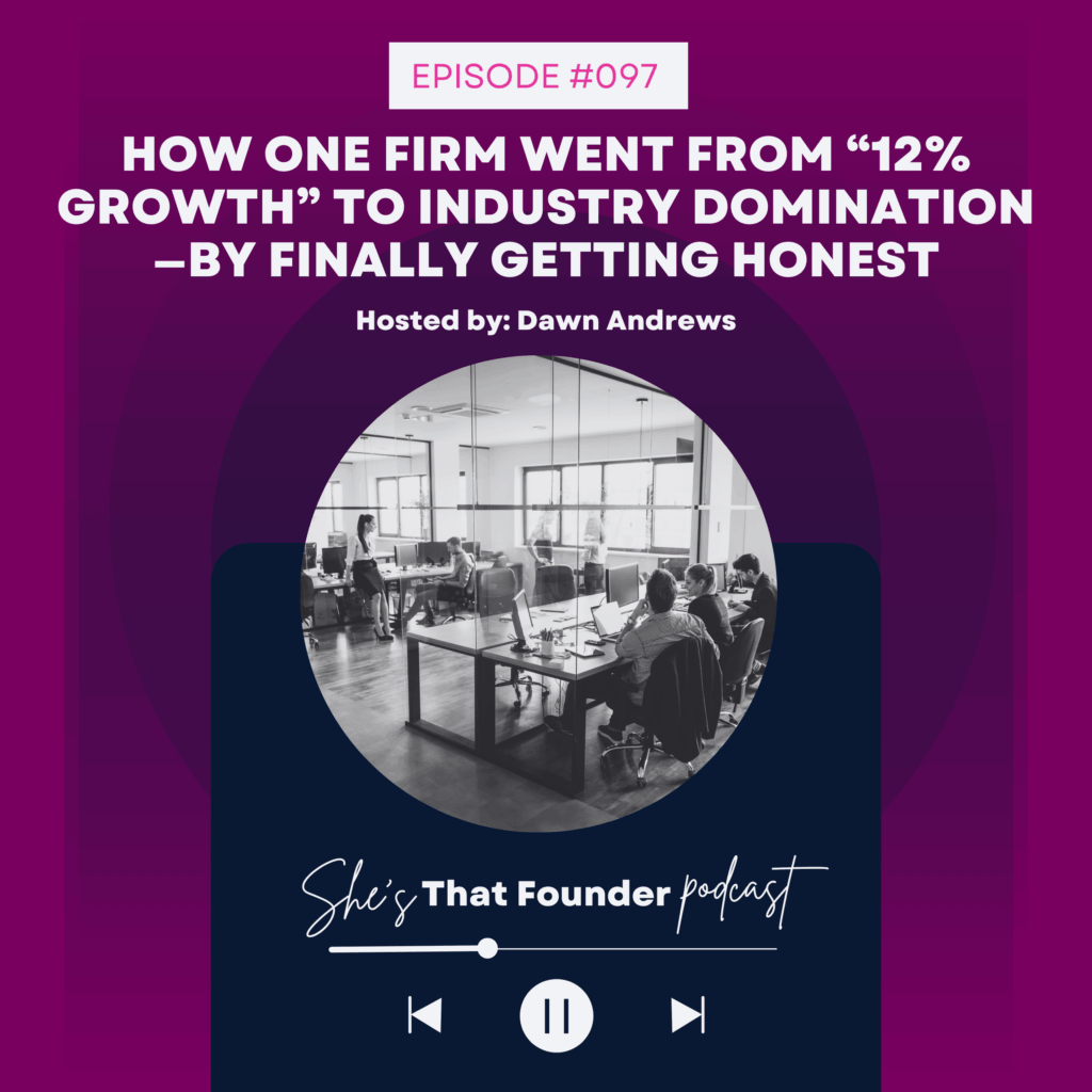 097 How One Firm Went From “12% Growth” To Industry Domination—By Finally Getting Honest
