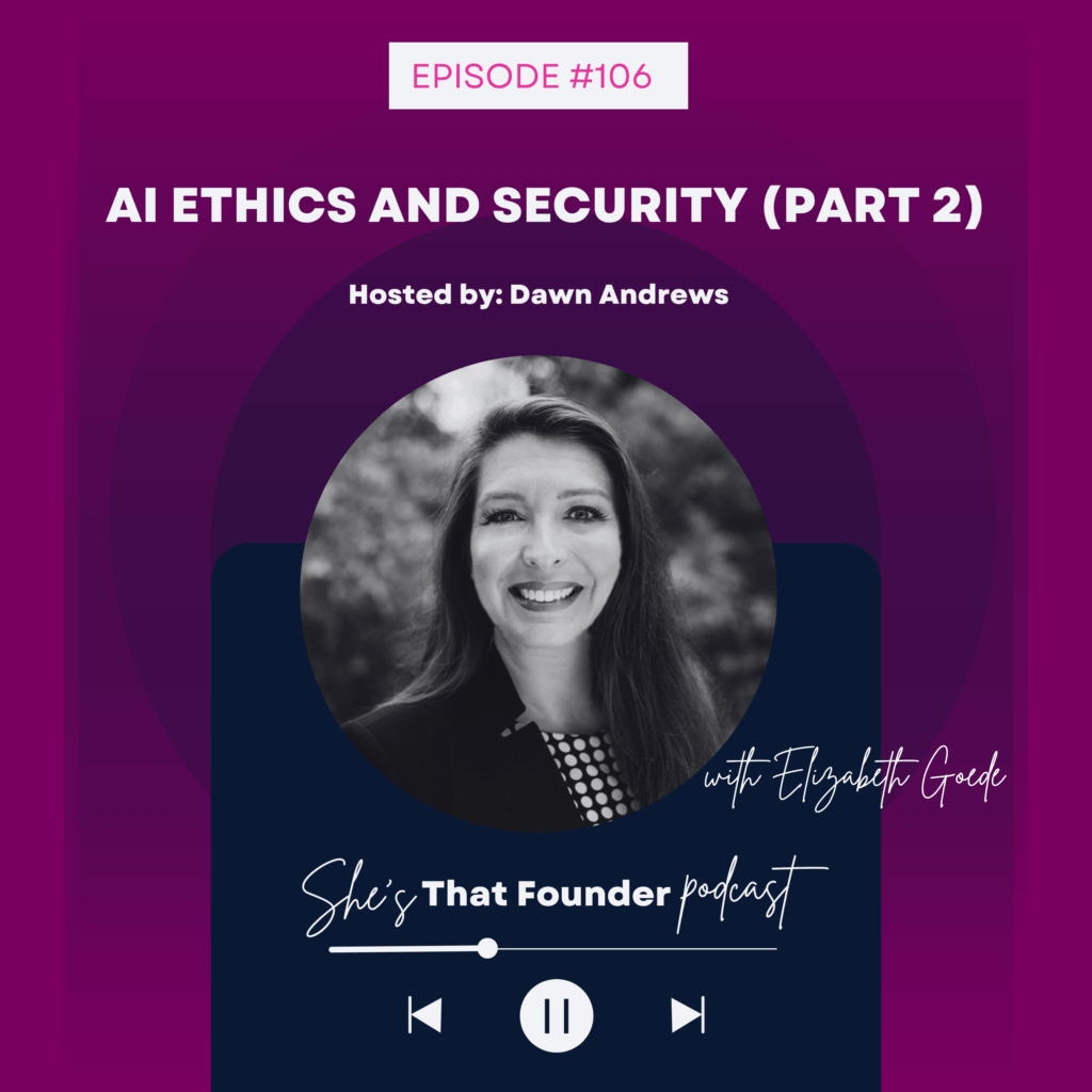 106 AI Ethics and Security with Elizabeth Goede (Part 2)