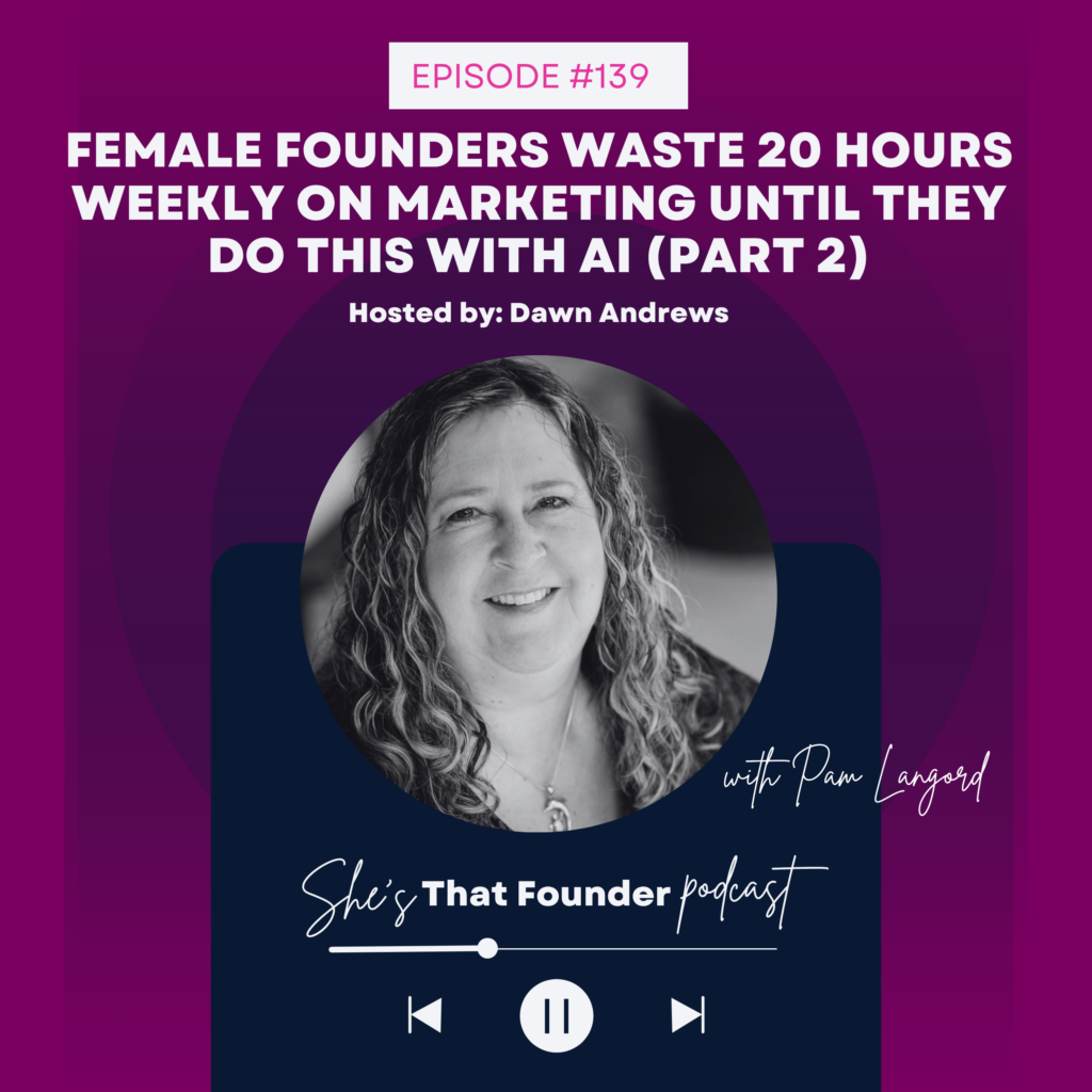 139 Female Founders Stop Carrying Marketing When AI Becomes the Team w/Pam Langford (Part 2)