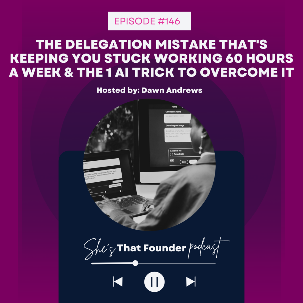 146 The Delegation Mistake That’s Keeping You Stuck Working 60 Hours a Week & The 1 AI Trick to Overcome It