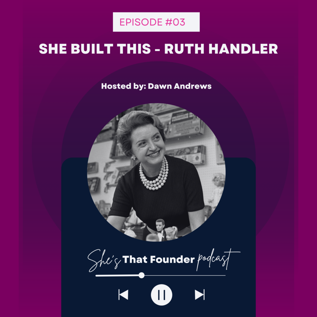 SHE BUILT THIS 03 Ruth Handler