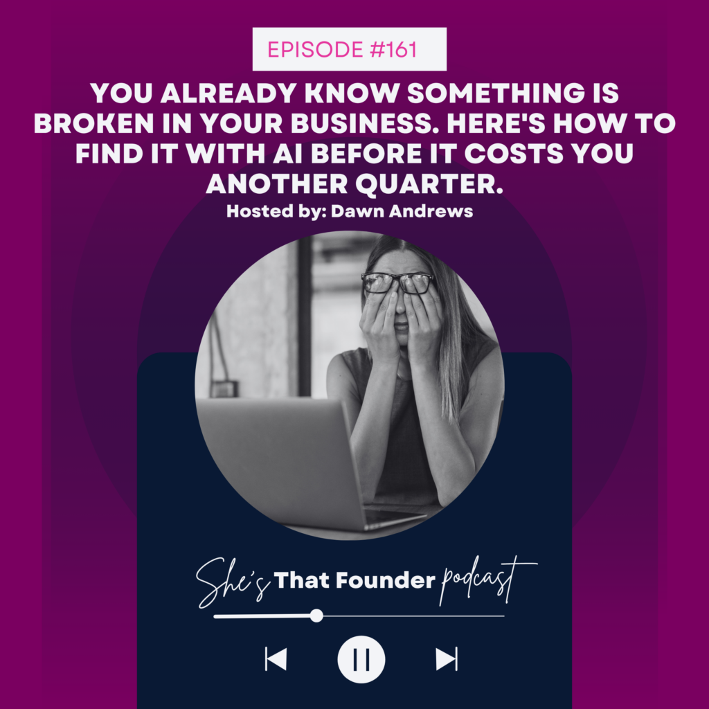 161 You Already Know Something Is Broken in Your Business. Here’s How to Find It with AI Before It Costs You Another Quarter.