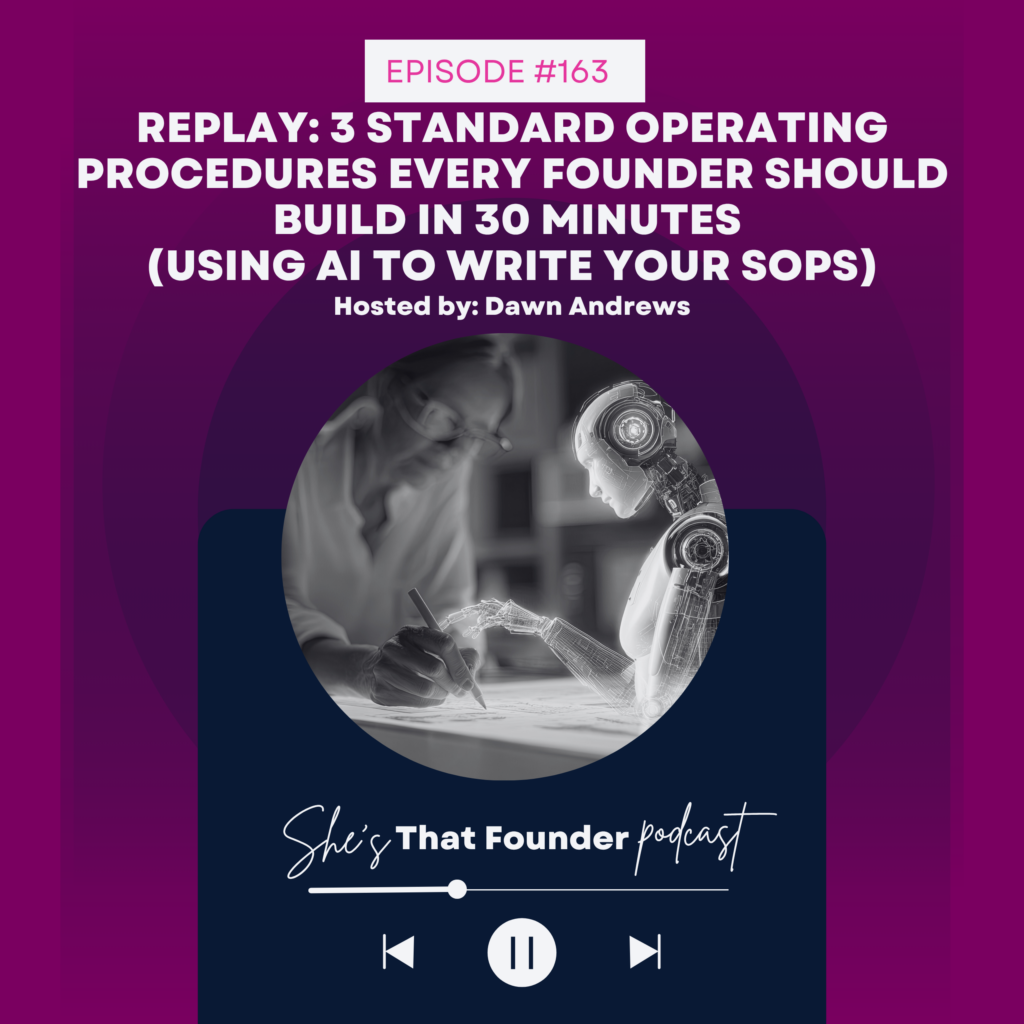 163 REPLAY: 3 Standard Operating Procedures Every Founder Should Build in 30 Minutes (Using AI to Write Your SOPs)