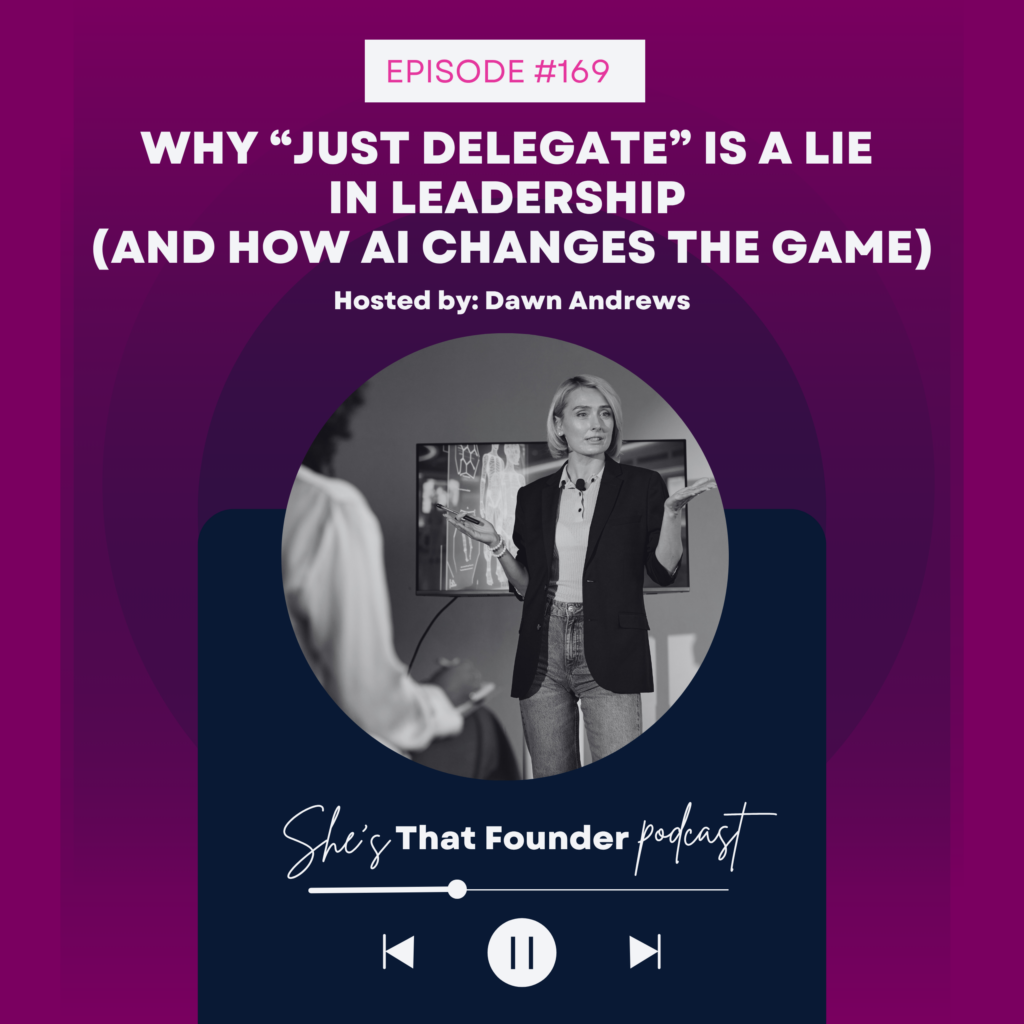 169 Why “Just Delegate” Is a Lie in Leadership (And How AI Changes the Game)