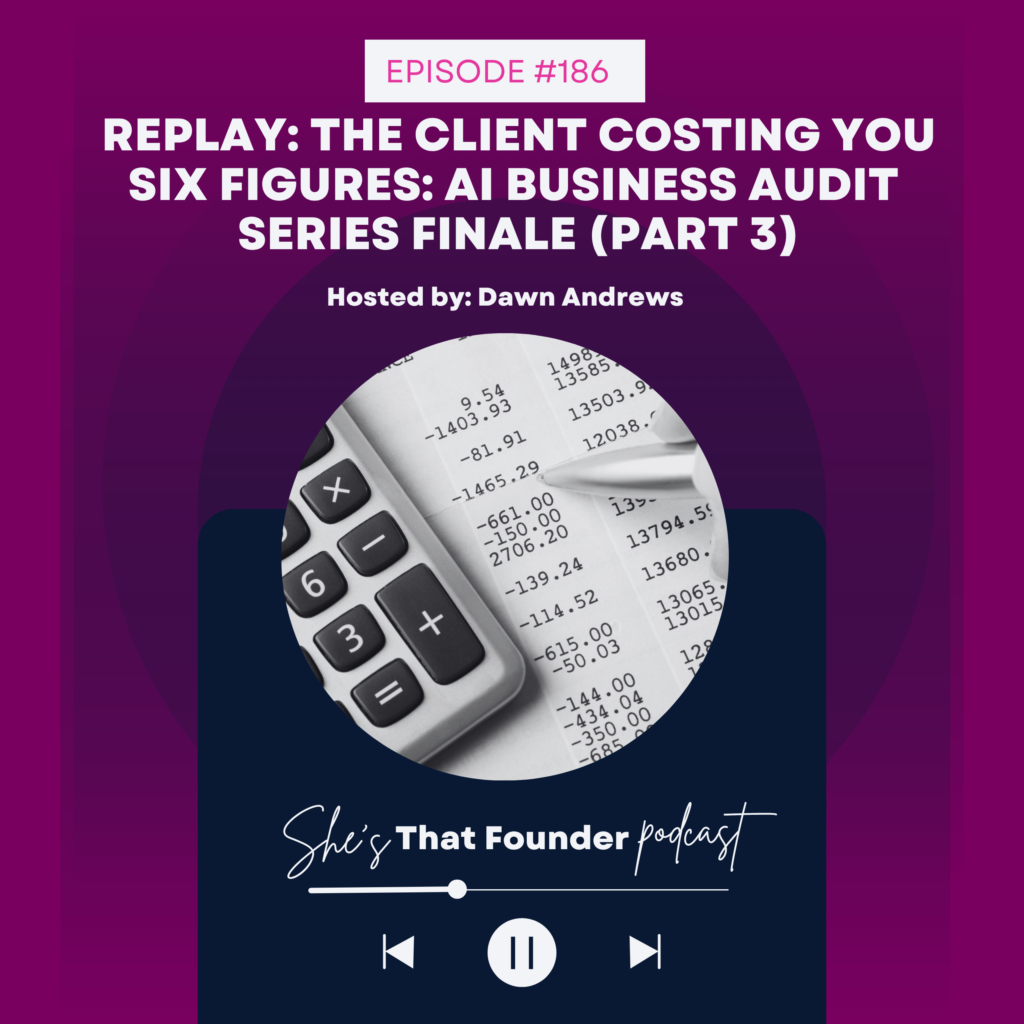 186 REPLAY: The Client Costing You Six Figures: AI Business Audit Series Finale (Part 3)