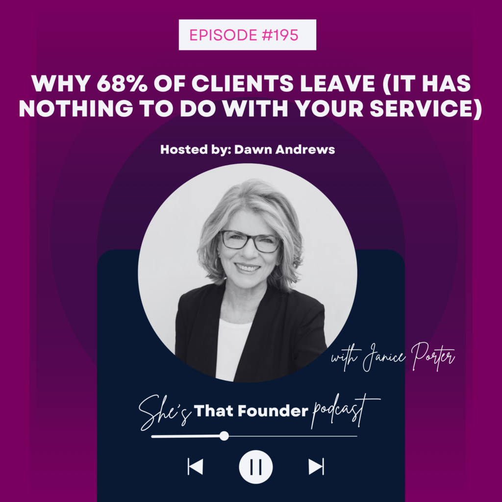 195 Why 68% of Clients Leave (It Has Nothing to Do with Your Service)